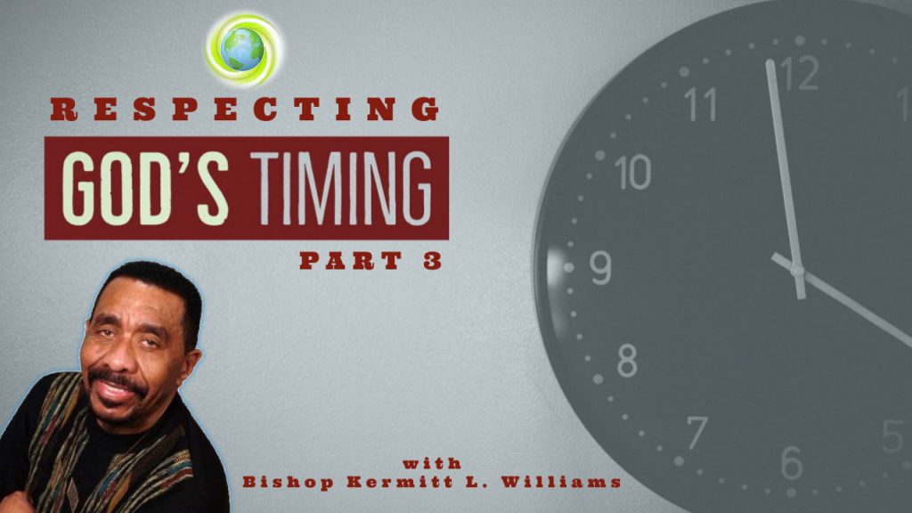 Respecting God's Timing Pt. 3