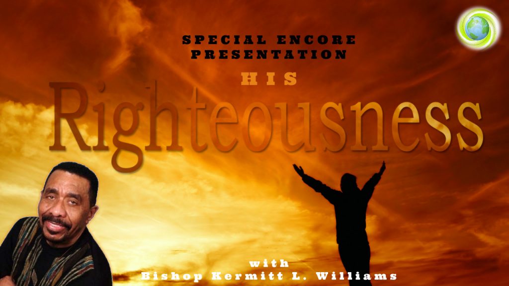 His Righteousness - Encore Presentation