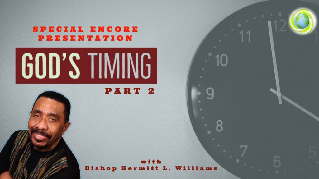 God's Timing Pt 2 - Encore Presentation